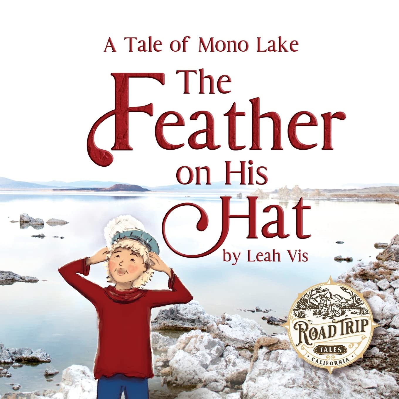 The Feather on His Hat: A Tale of Mono Lake (Road Trip Tales)