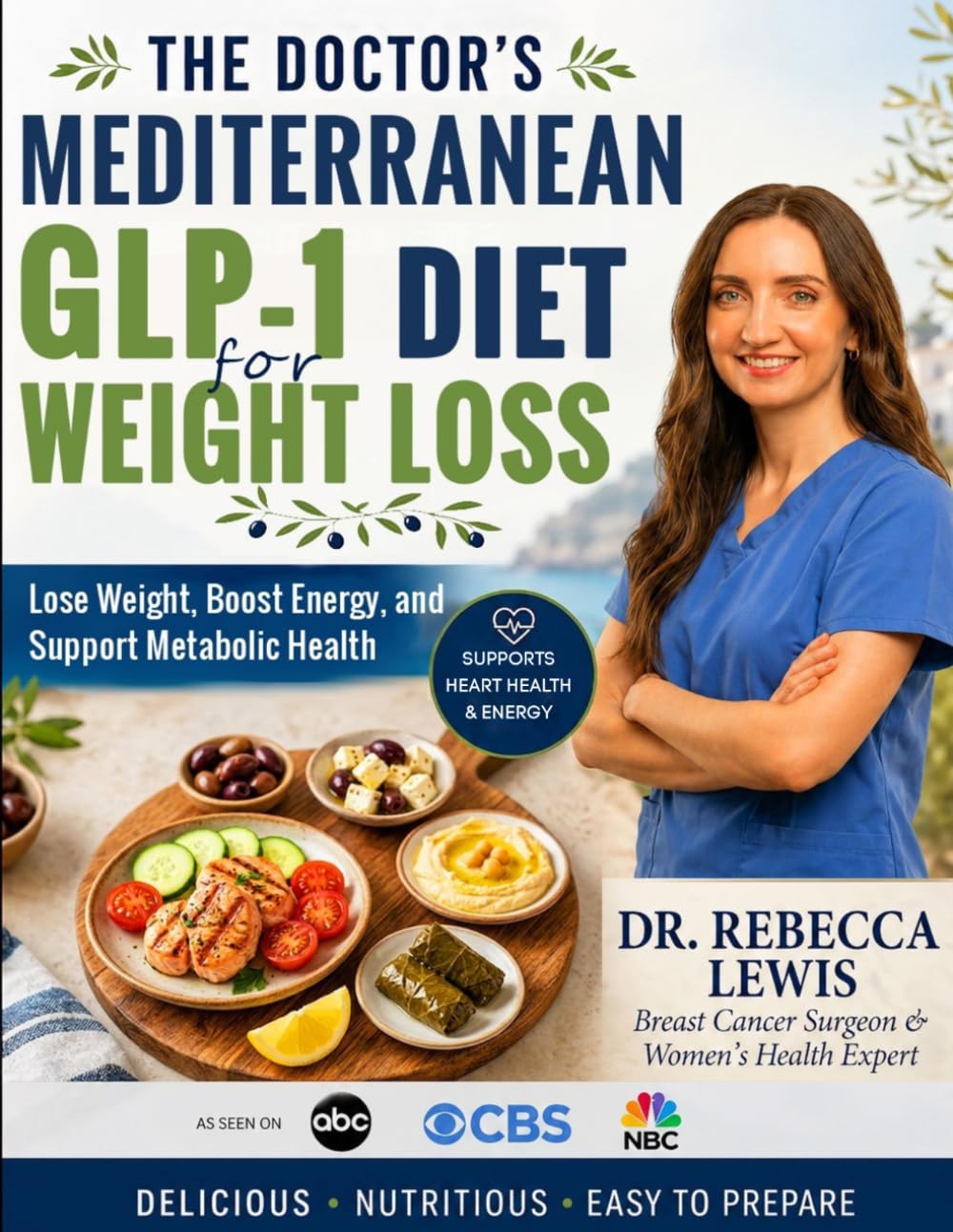 The Doctor's Mediterranean GLP-1 Diet for Weight Loss: Lose Weight, Boost Energy, and Support Metabolic Health (The Mediterranean Diet Series)