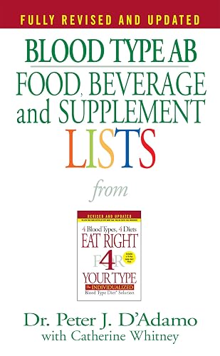 Blood Type AB Food, Beverage and Supplement Lists (Eat Right 4 Your Type)
