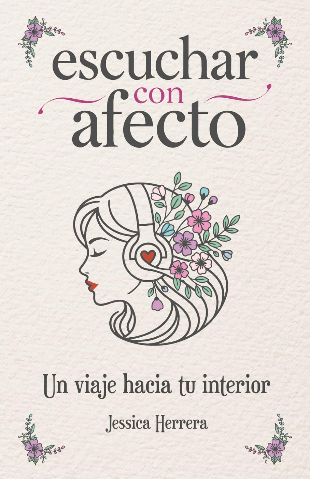 escuchar con afecto: Un viaje hacia tu interior