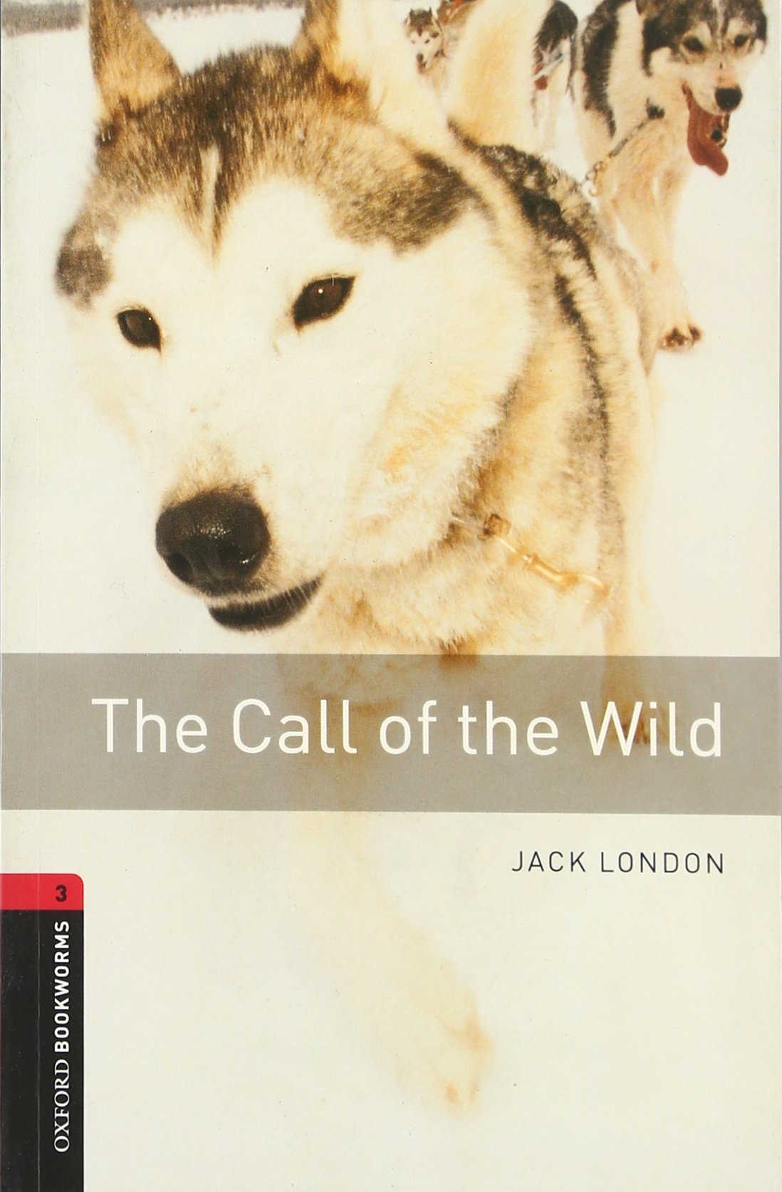 Oxford Bookworms Library: Level 3:: The Call of the Wild: Reader (Oxford Bookworms ELT)