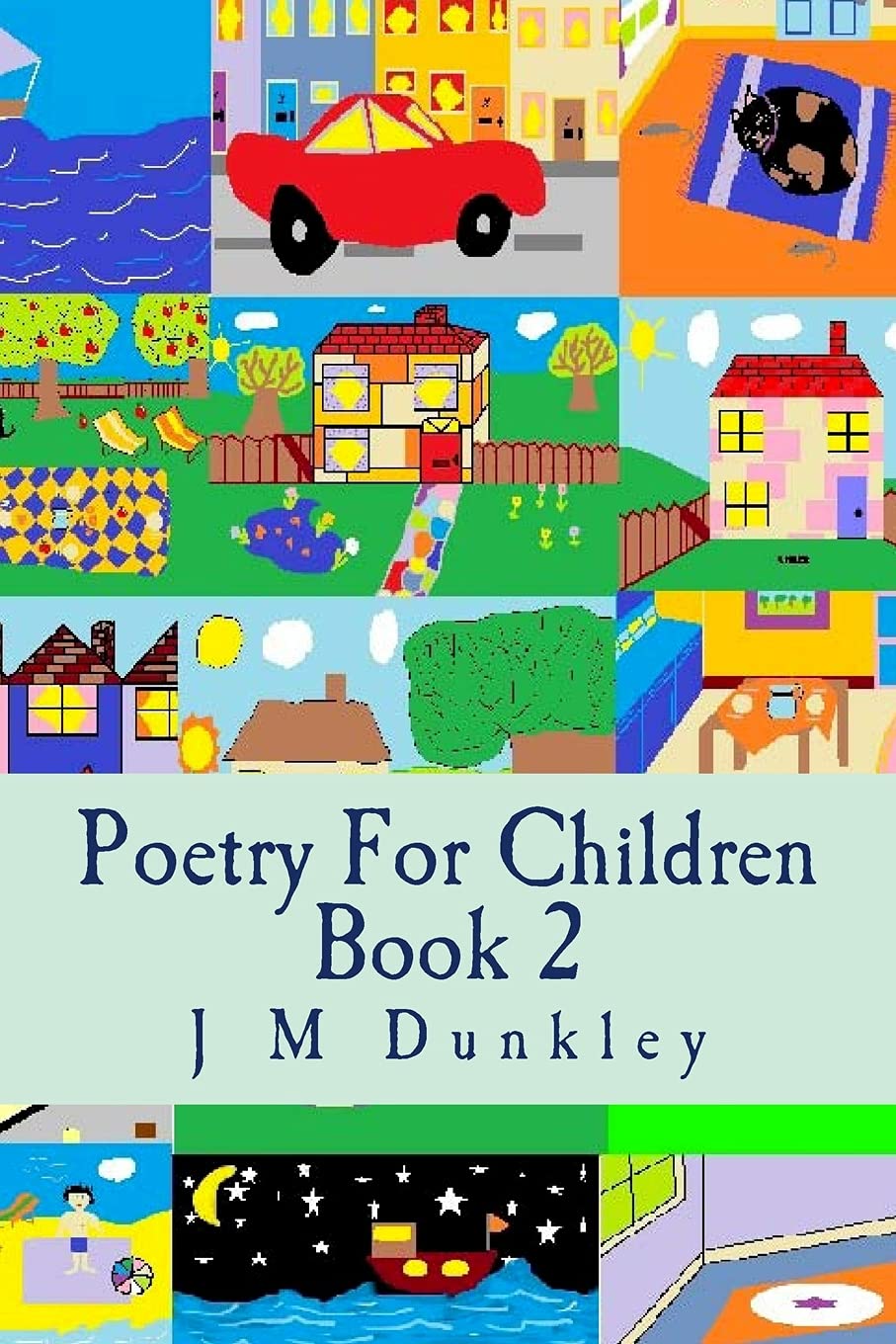 Poetry For Children: Book 2: Volume 2 (The Children's Rhyming Poetry Series by J M Dunkley)