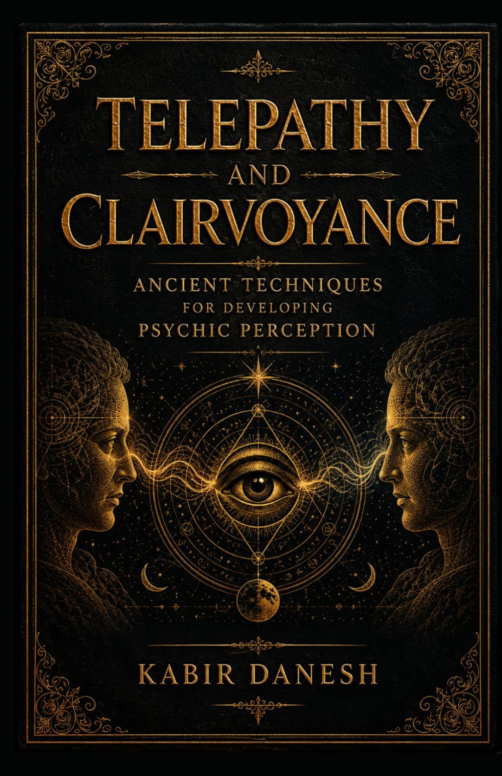 Telepathy and Clairvoyance: Ancient Techniques for Developing Psychic Perception