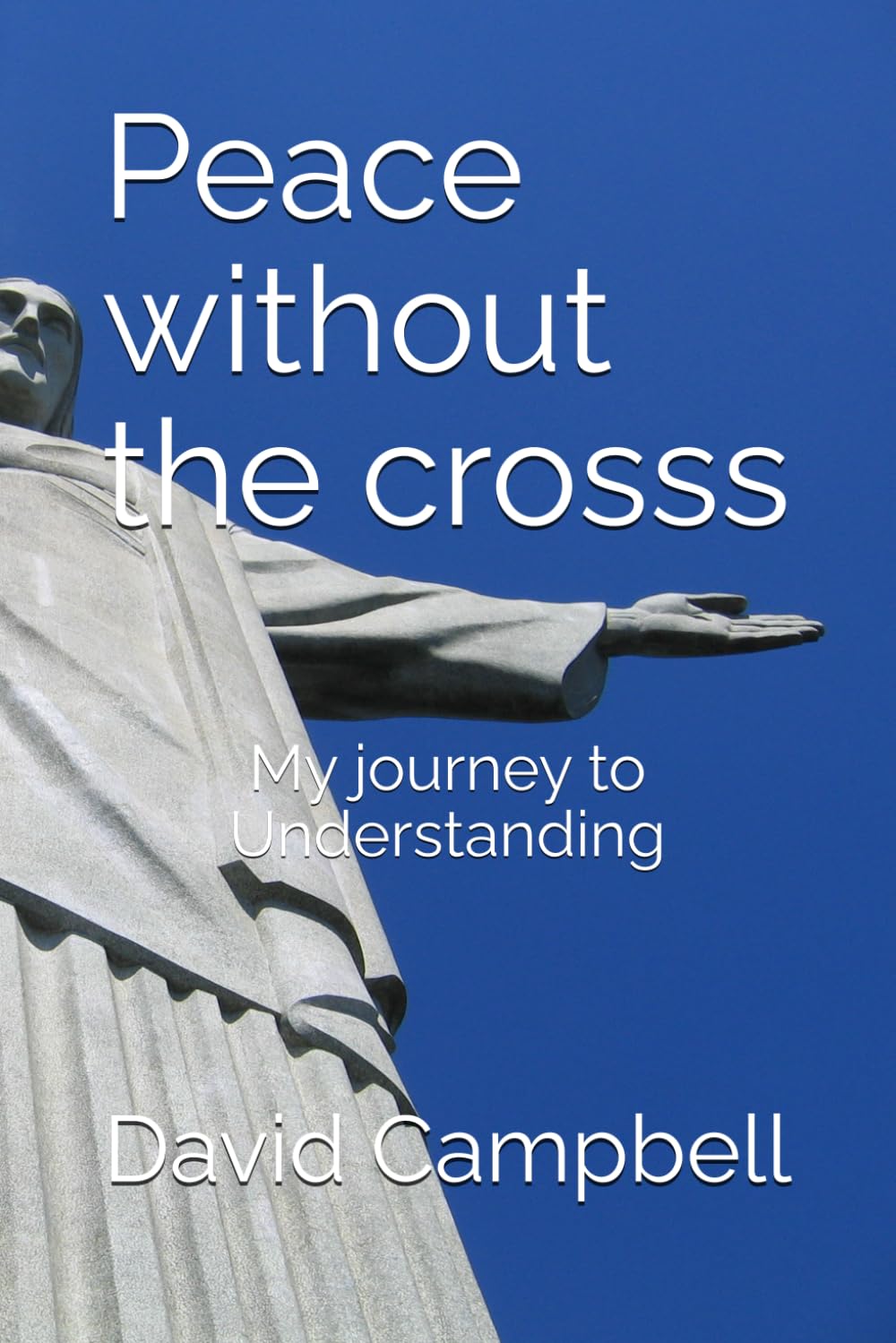 Peace without the crosss: My journey to Understanding