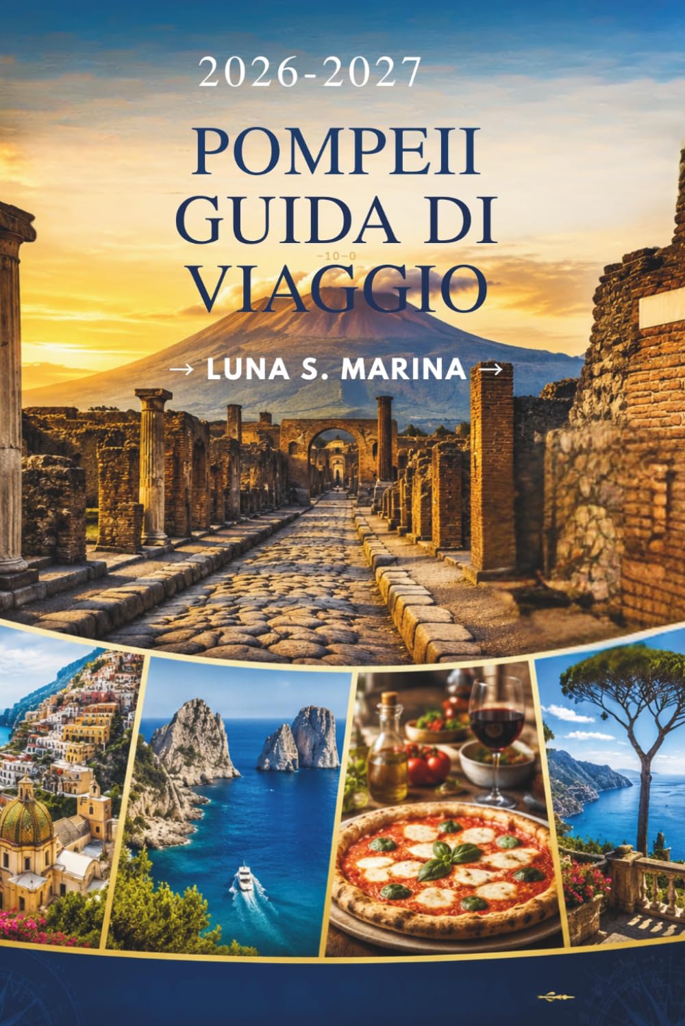 Pompei Guida di viaggio 2026–2027: Vivi l'antica Roma, visita bellissime isole, gusta la cucina italiana e crea ricordi per tutta la vita