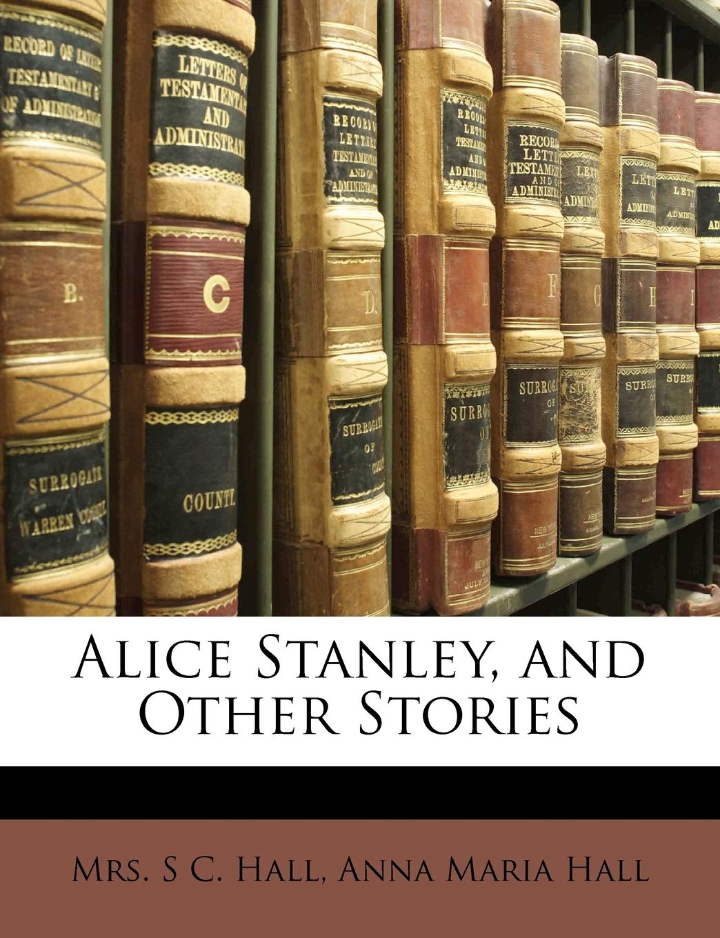 Alice Stanley, and Other Stories