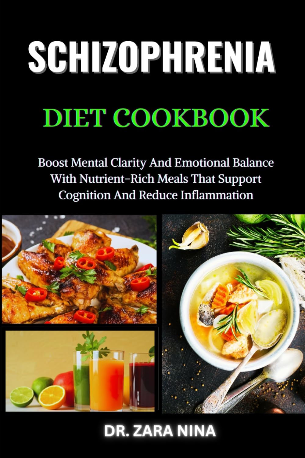 Schizophrenia Diet Cookbook: Boost Mental Clarity And Emotional Balance With Nutrient-Rich Meals That Support Cognition And Reduce Inflammation