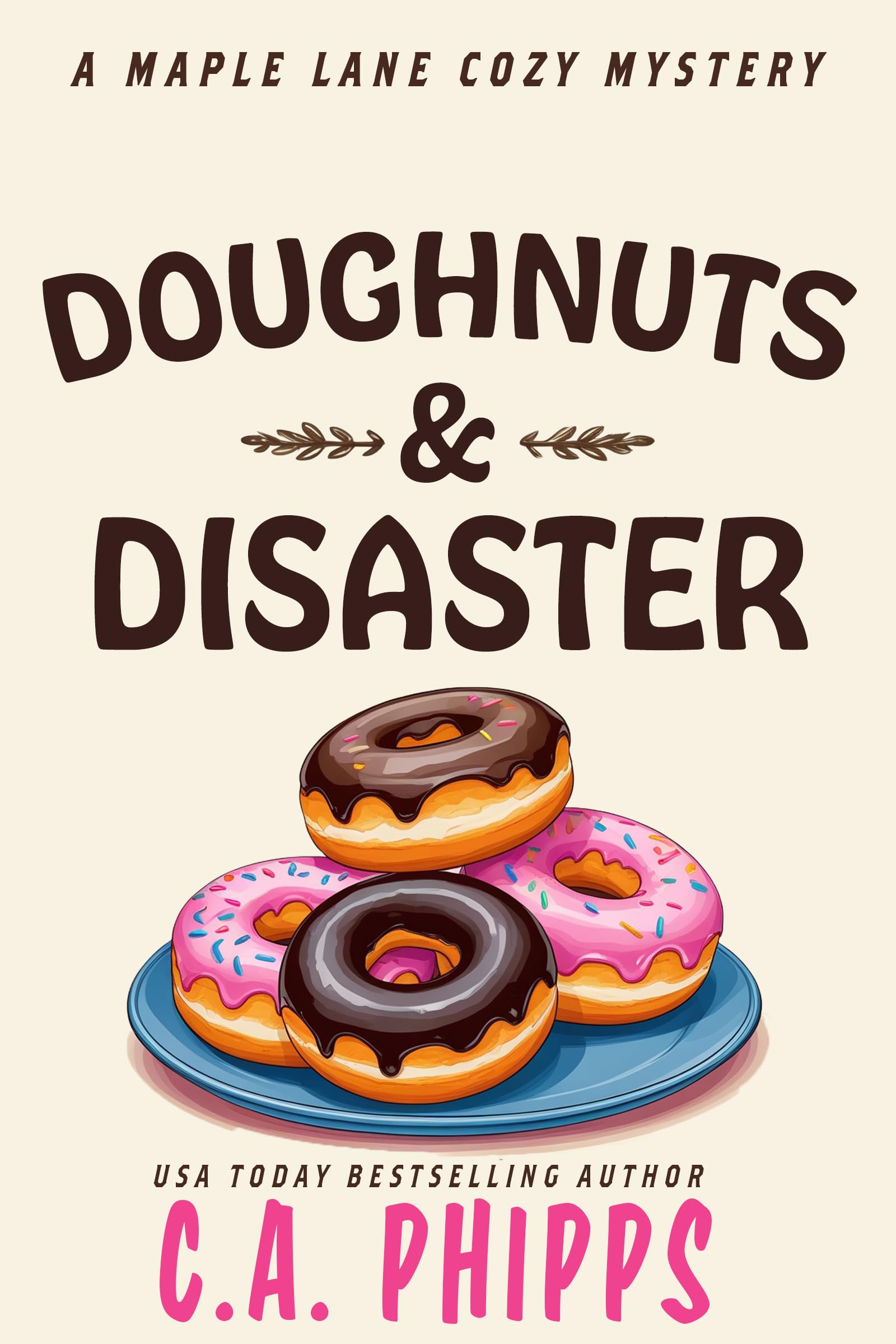 Doughnuts and Disaster: A Small Town Culinary Cozy Mystery (Maple Lane Mysteries Book 4)