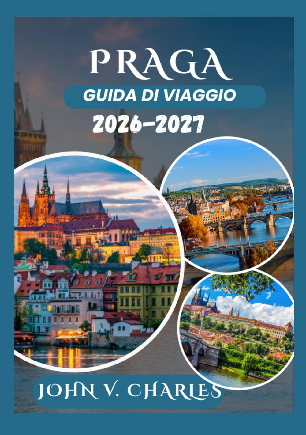 PRAGA Guida di viaggio 2026-2027