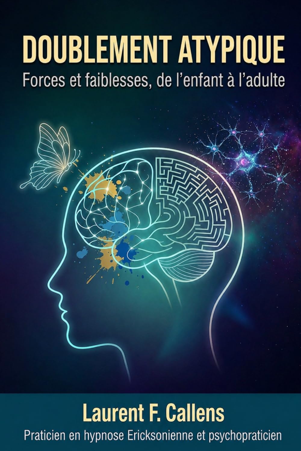 DOUBLEMENT ATYPIQUE: Forces et faiblesses, de l'enfant à l'adulte (L'ÉCOSYSTÈME DE LA NEUROATYPIE)