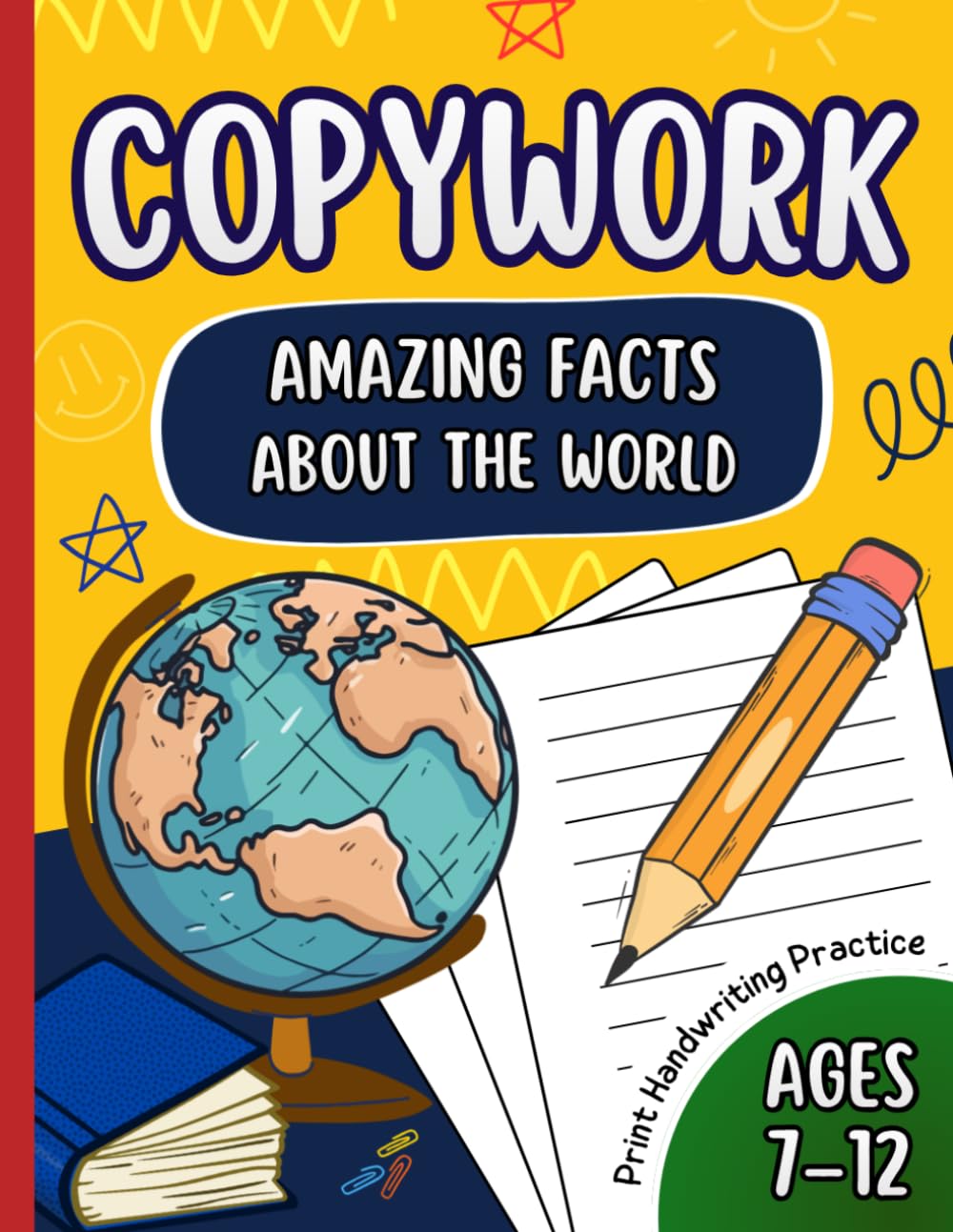 Copywork: Amazing Facts About the World – Print Handwriting Practice for Kids Ages 7–12: Fun and Educational Writing Practice | Tracing Sentences | Homeschool Activity Workbook