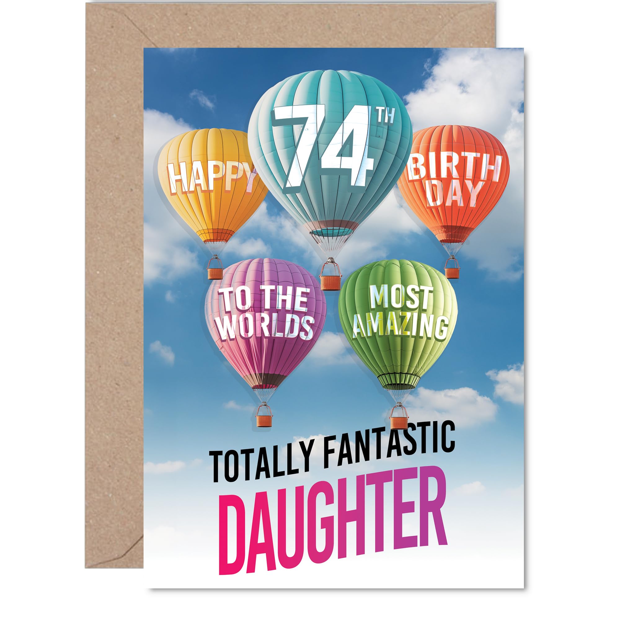 Daughter 74th Birthday Card - Most Amazing Hot Air Balloon - Happy Birthday Card for 74 Year Old Daughter from Dad Mum, A5 Balloons Stars Bday Greeting Cards