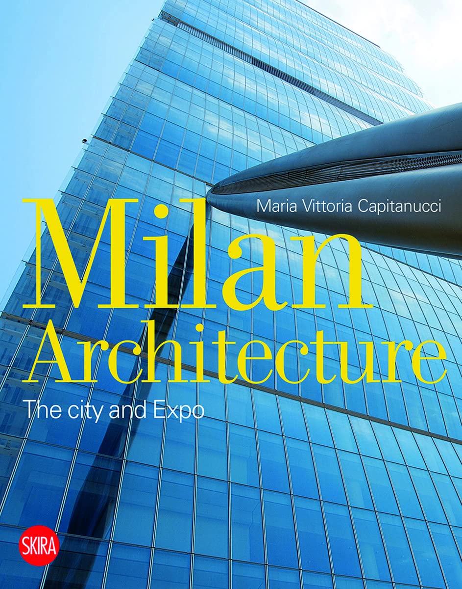 Milan Architecture: The City and Expo - Édition de prestige reliée