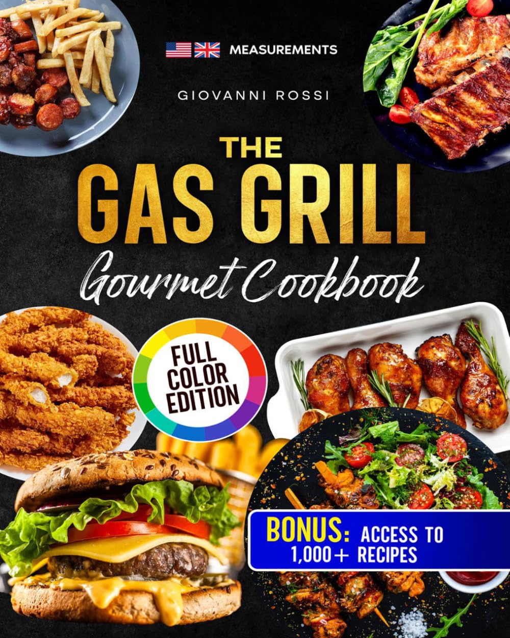 The Gas Grill Gourmet Cookbook: The Handbook for True Pitmasters: From Juicy Steaks to Perfect Burgers for the Whole Family