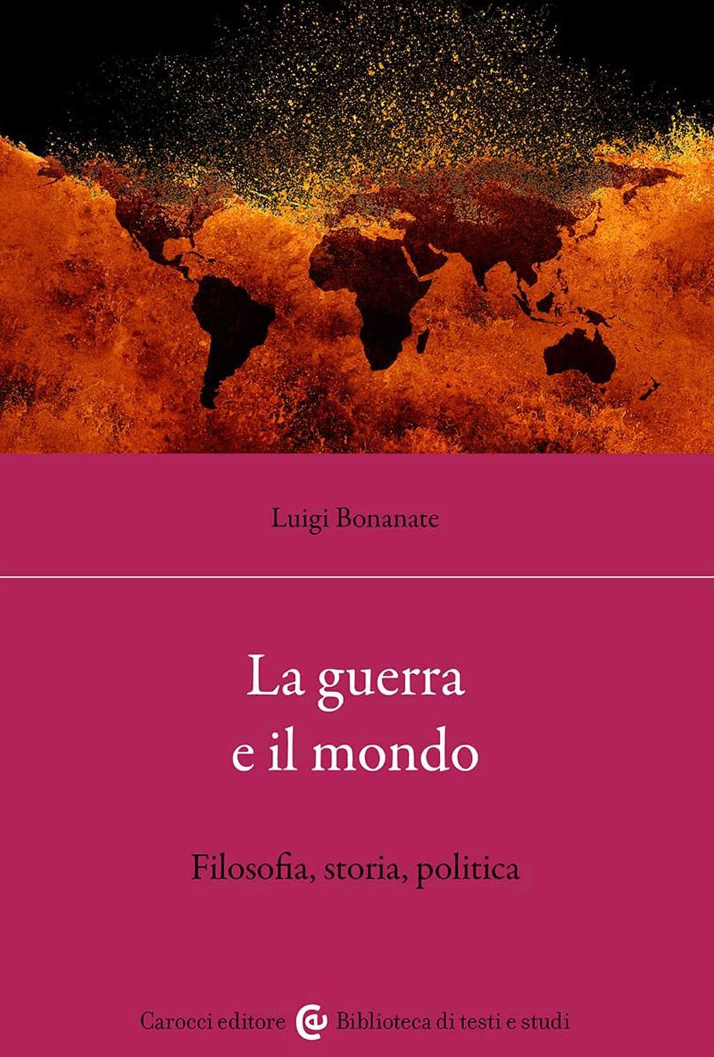 La Guerra E Il Mondo. Filosofia, Storia, Politica - 4