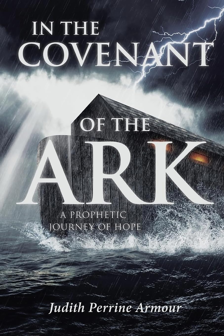 In the Covenant of the Ark: A Prophetic Journey of Hope