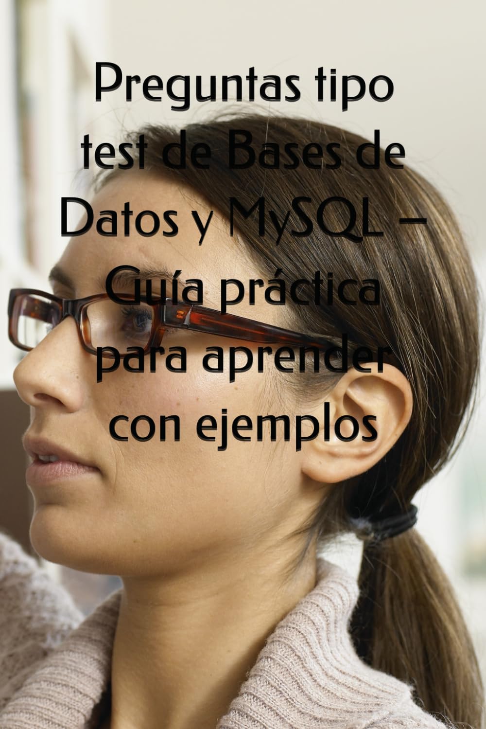 Preguntas tipo test de Bases de Datos y MySQL – Guía práctica para aprender con ejemplos