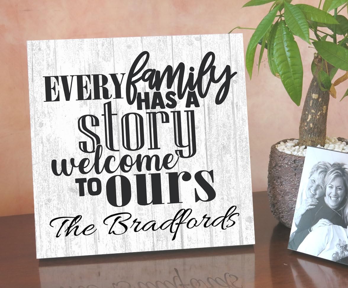 Every Family Has a Story Welcome to Ours Sign Custom Wooden Farmhouse Decor for Home, Family, Grandparents or Couples - Solid Wood - 10.5in x 10.5in