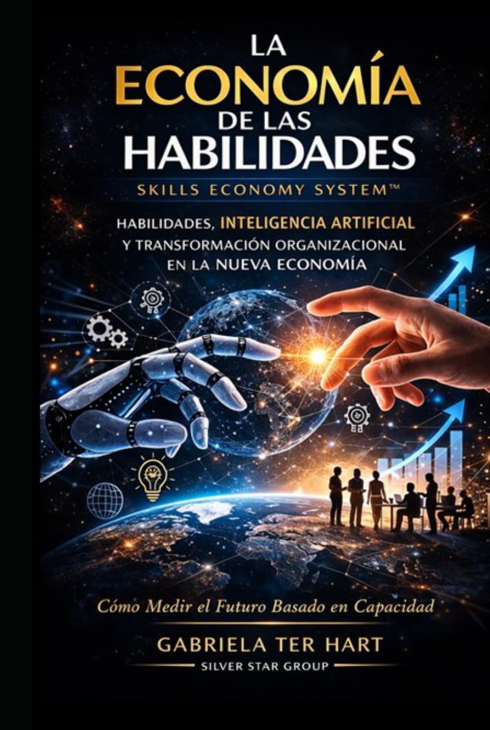LA ECONOMIA DE LAS HABILIDADES: HABILIDADES, INTELIGENCIA ARTIFICIAL Y TRANSFORMACION ORGANIZACIONAL EN LA NUEVA ECONOMIA