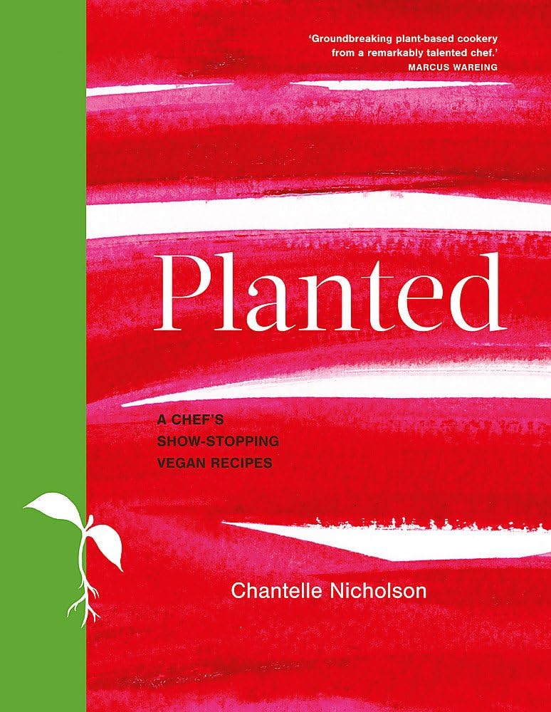 Planted: A chef's show-stopping vegan recipes
