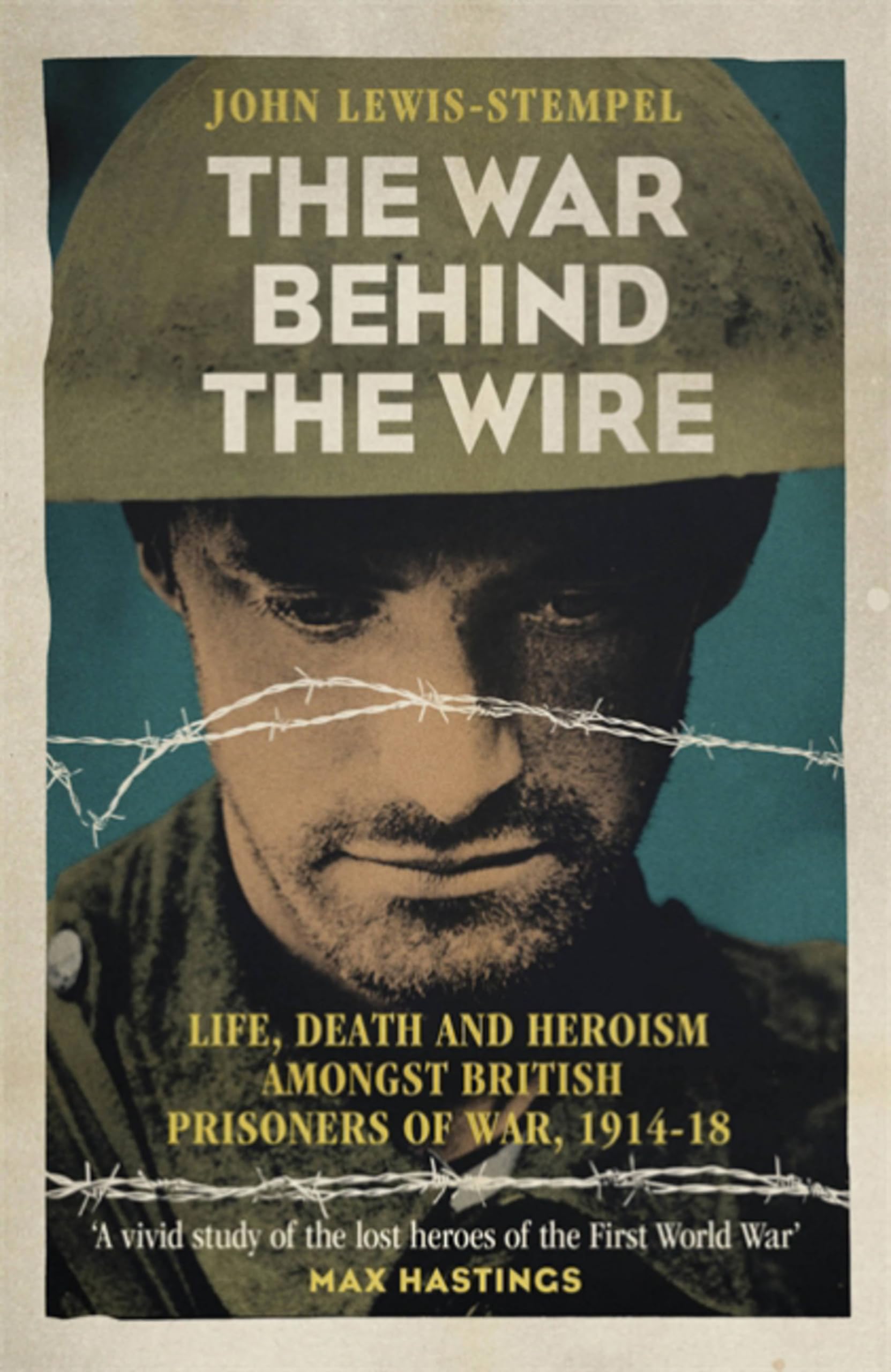 The War Behind the Wire: The Life, Death and Glory of British Prisoners of War,