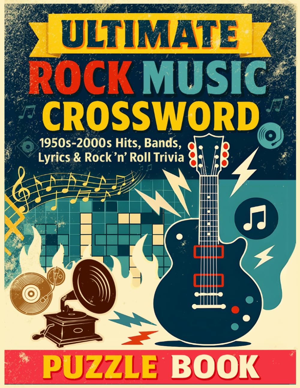 The Ultimate Rock Music Crossword Puzzle Book: 1950s–2000s Hits, Bands, Lyrics & Rock ’n’ Roll Trivia