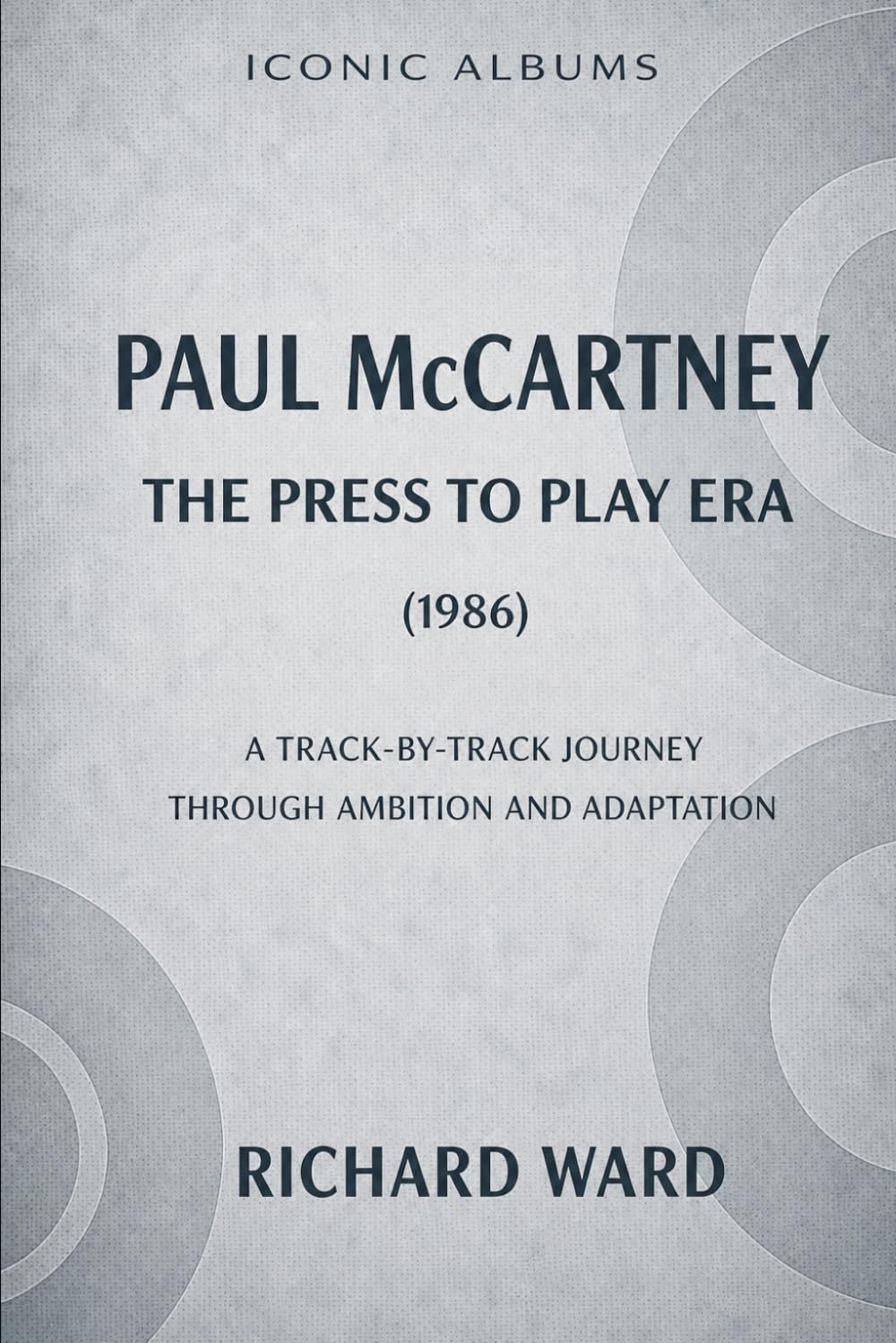 Iconic Albums Paul McCartney The Press to Play Era (1986): A Track-by-Track journey though Ambition and Adaption: 13