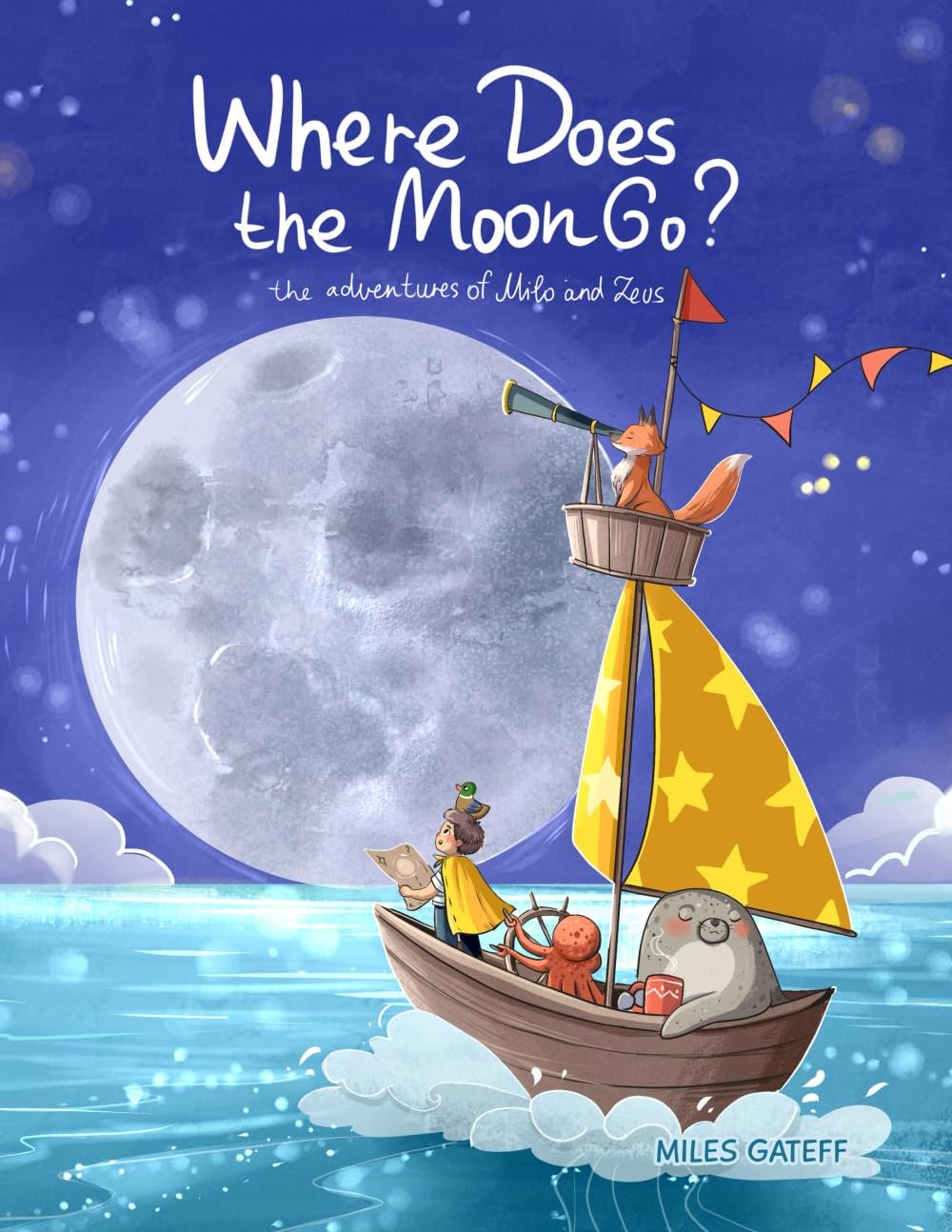 Where Does the Moon Go?: The Adventures of Milo and Zeus
