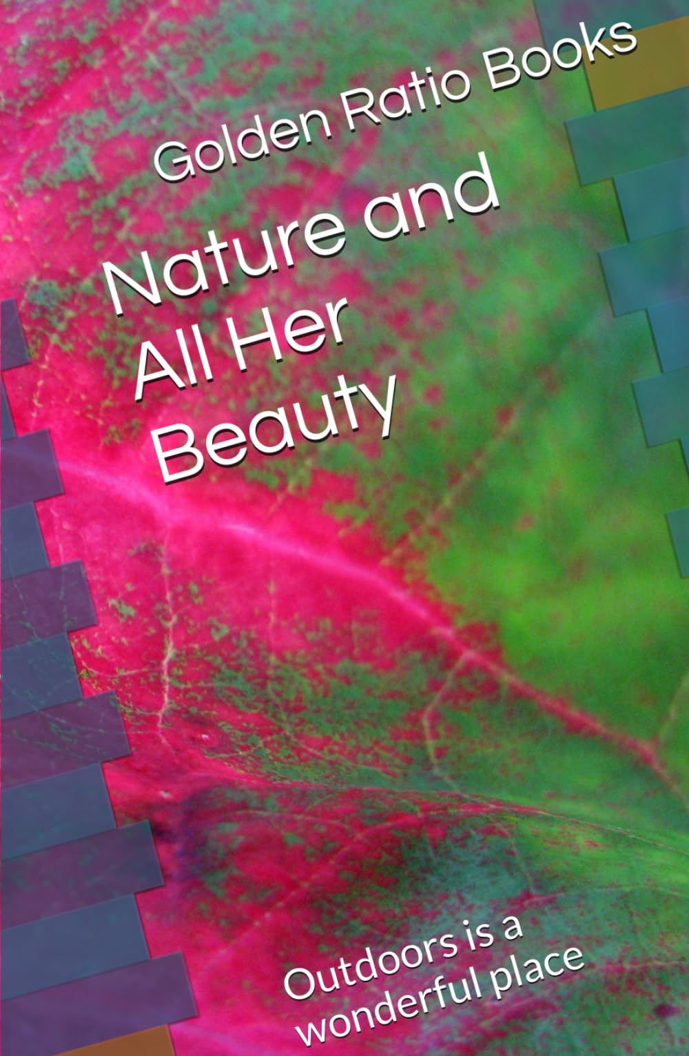 Nature and All Her Beauty: Outdoors is a wonderful place (Nature related poem books)