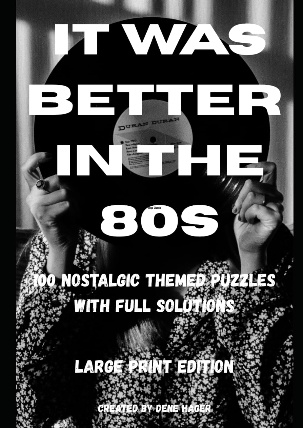 It Was Better in the 80s: 100 Nostalgic Themed Word Search Puzzles with Full Solutions (It Was Better in the... Puzzle Book Series)