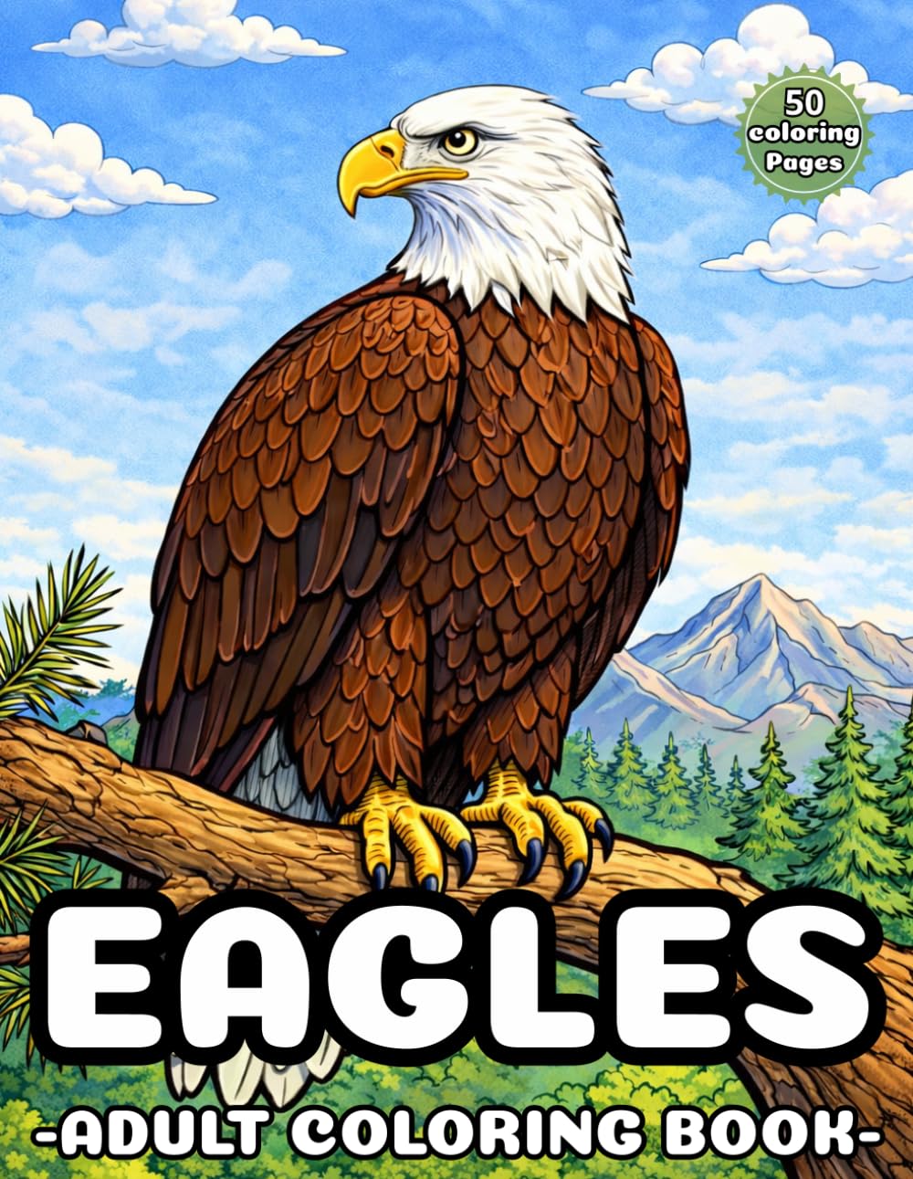 Eagle Coloring Book: Majestic Birds Coloring Pages for Adults and Kids – Relaxing and Stress Relief Art