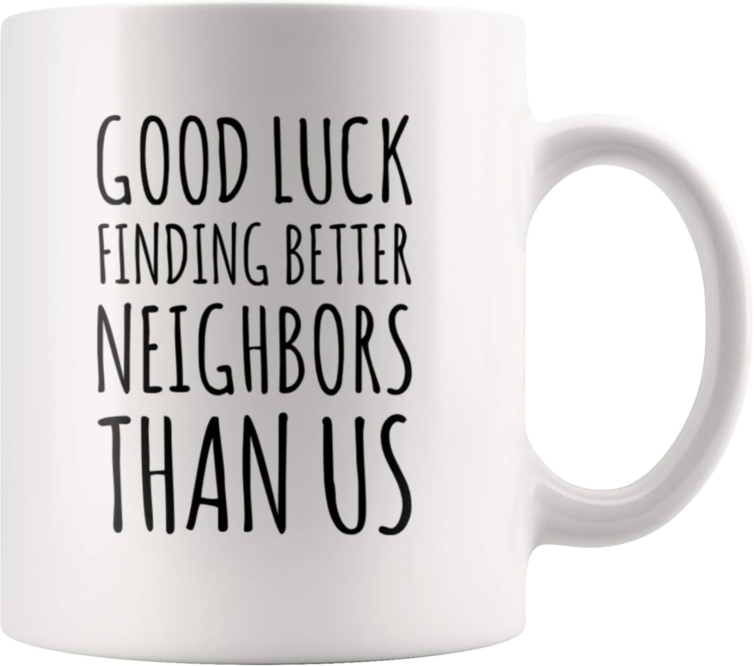Panvola Good Luck Finding Better Neighbors Than Us Coffee Mug Neighbor Gifts Moving Away Gifts Farewell Goodbye Funny Coworker Neighborhood Retirement Ceramic Cup (11 oz, White)