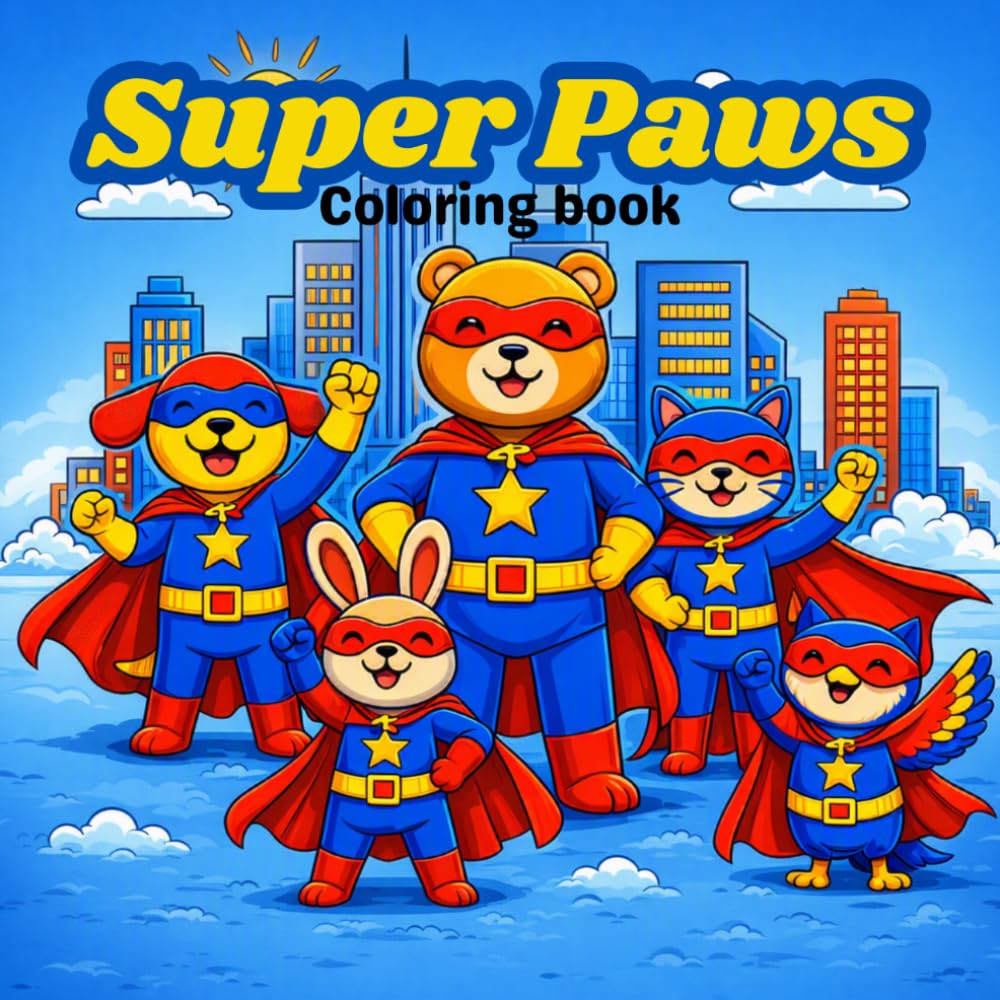 Super Paws: The Animal Superhero Coloring Book