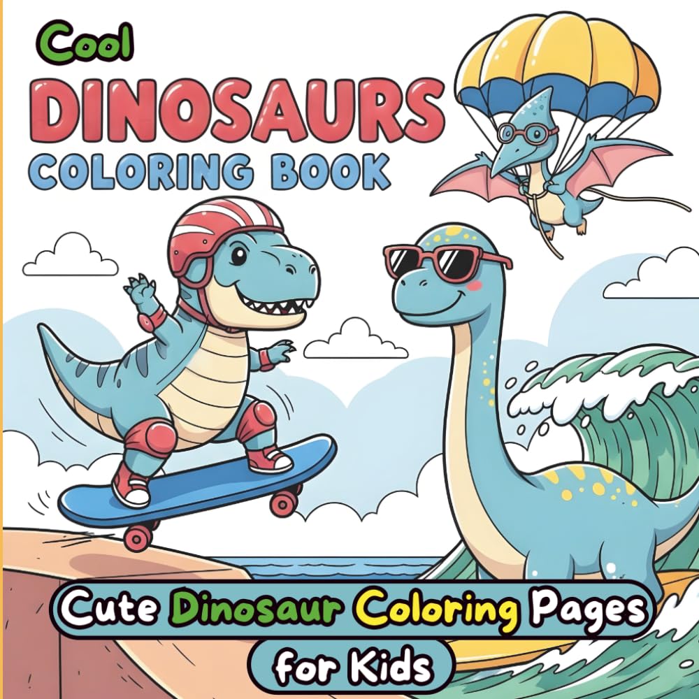 Cool Dinosaurs Coloring Book: Cute Dinosaur Coloring Pages for Kids