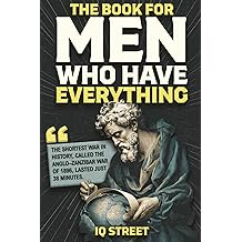 The Book For Men Who Have Everything: Unusual Knowledge and Boredom Busters for Intelligent Men