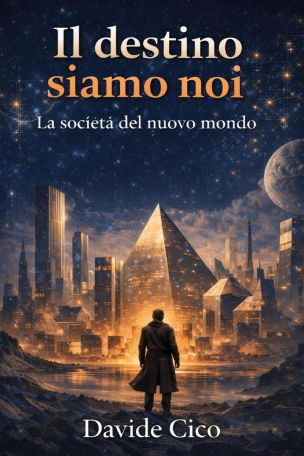 IL DESTINO SIAMO NOI: La Società del Nuovo Mondo