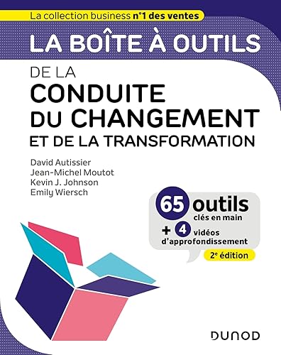 La boîte à outils de la Conduite du changement et de la transformation - 2e éd.