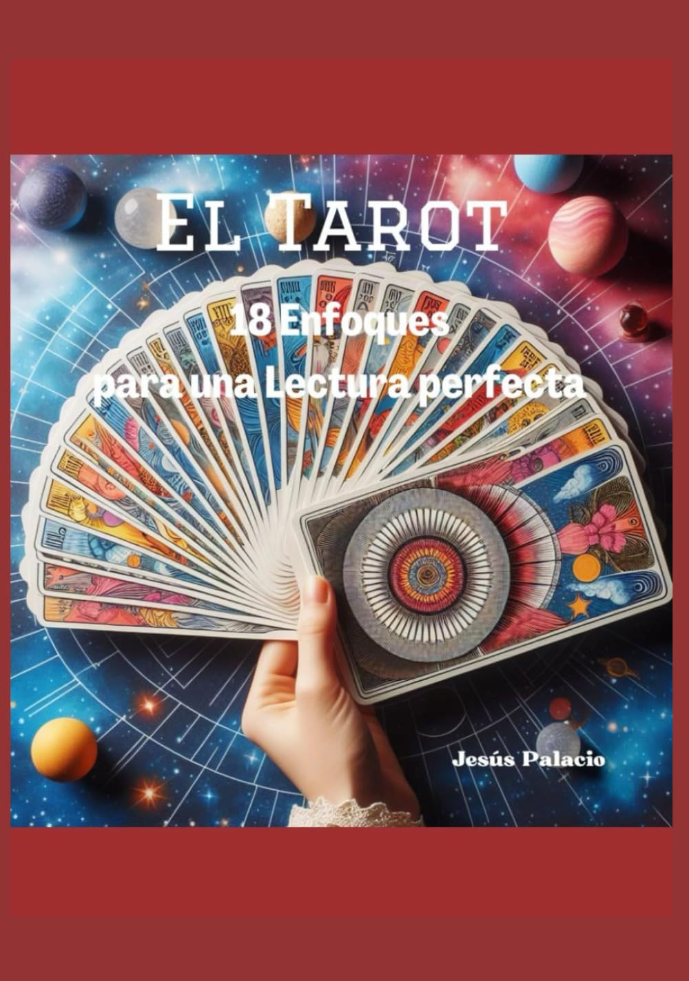 El Tarot: 18 Enfoques para una Lectura perfecta