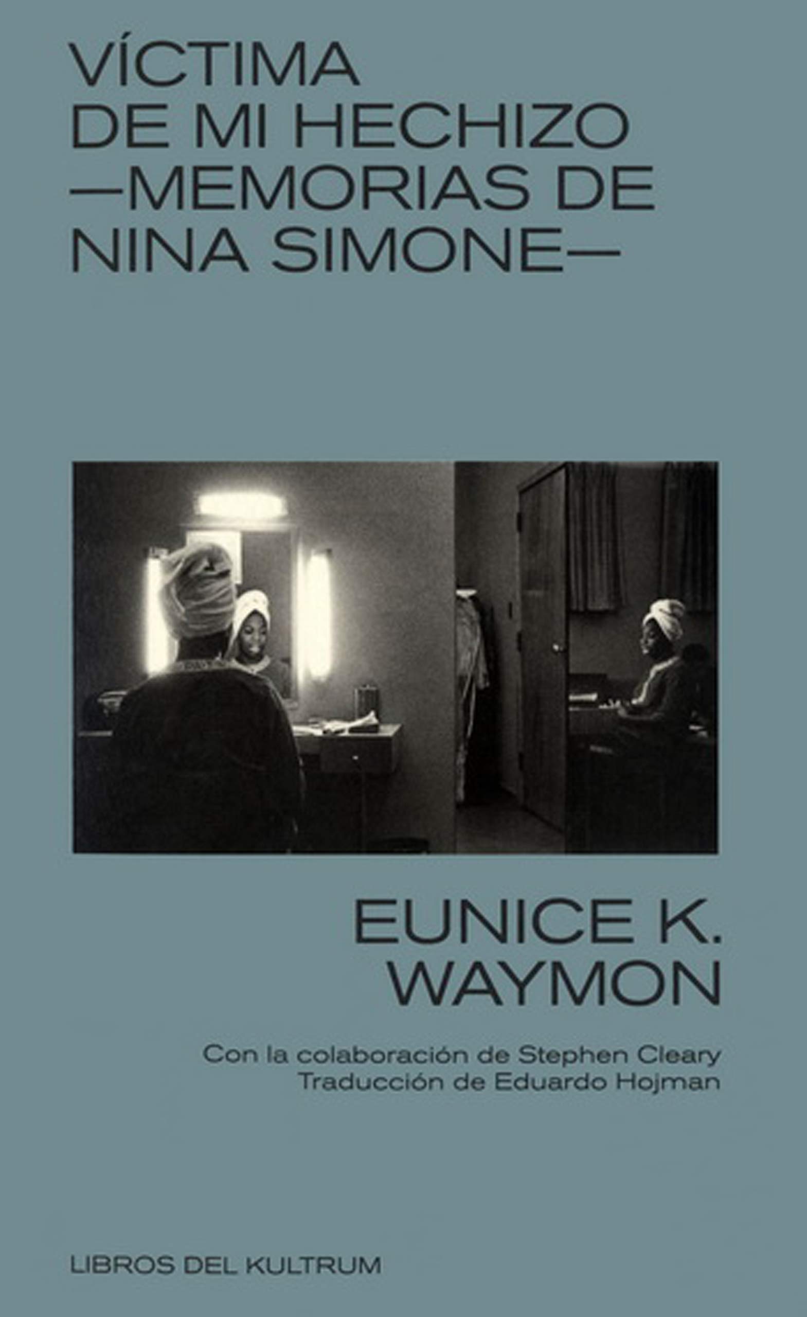 Memorias de Nina Simone: Víctima de mi hechizo biographie jazz