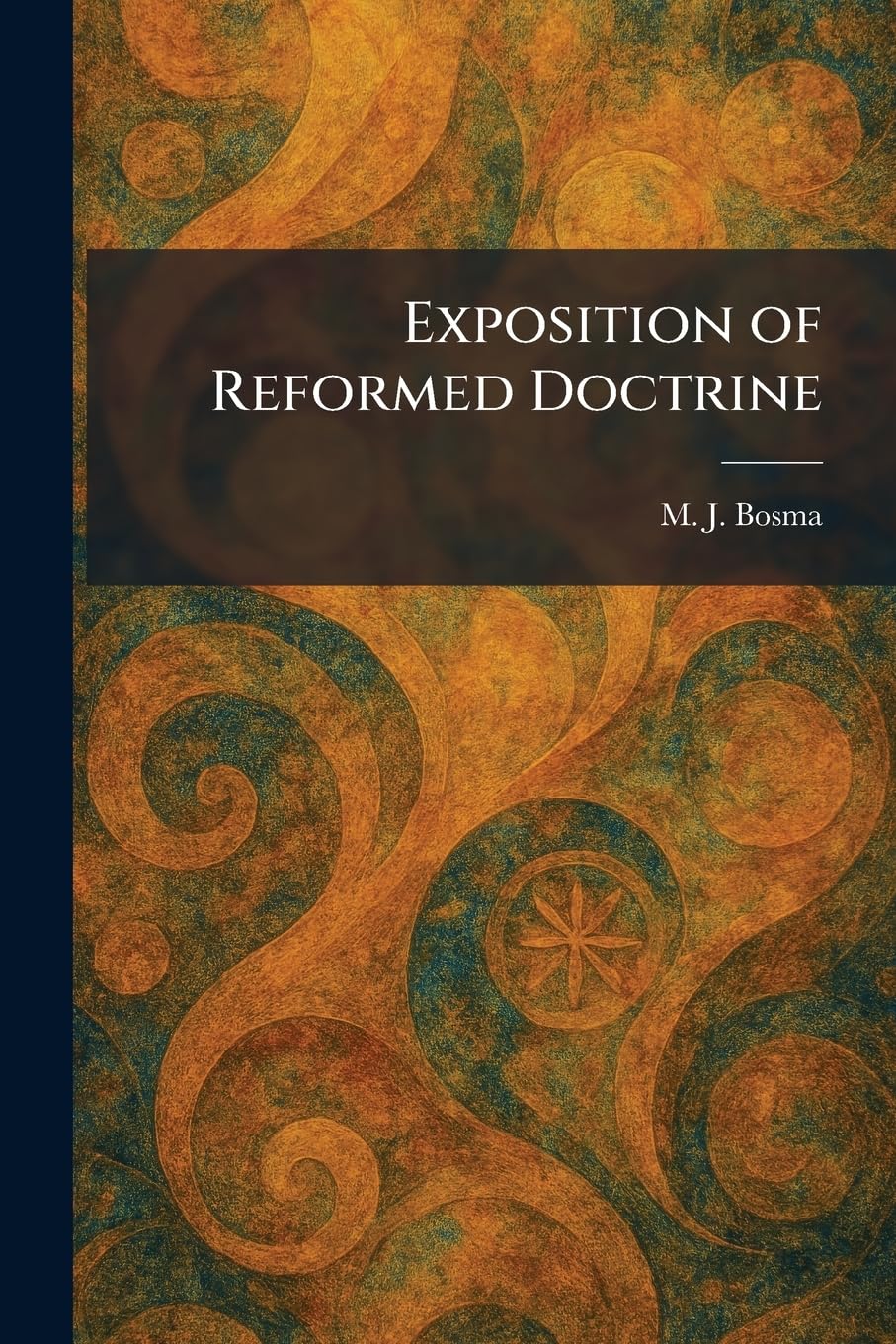 Exposition of Reformed Doctrine