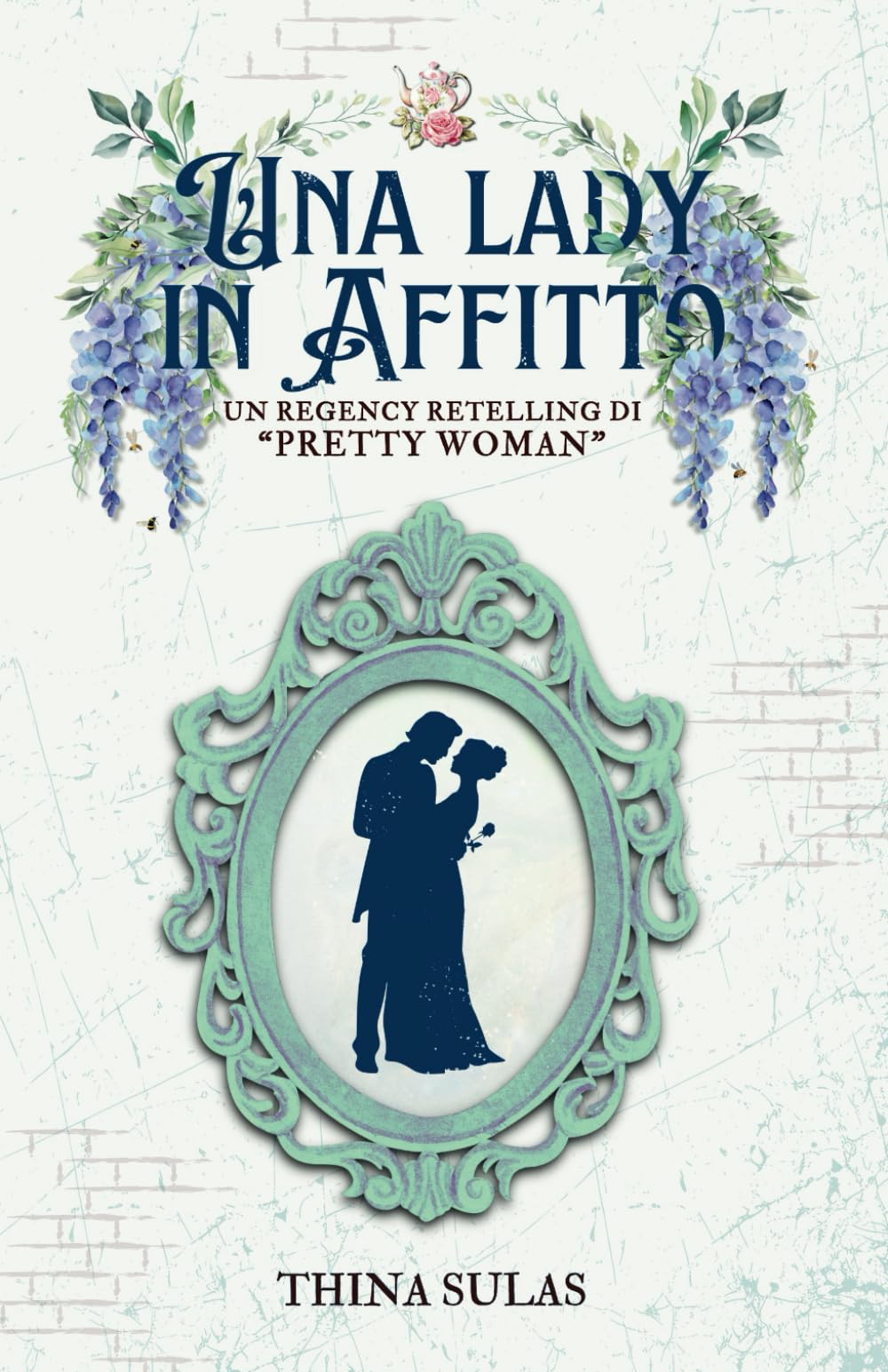 UNA LADY IN AFFITTO: Un REGENCY RETELLING di PRETTY WOMAN (Regency Stars Series)