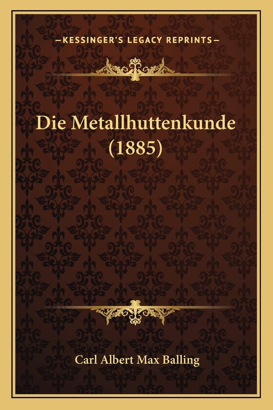 Die Metallhuttenkunde (1885)