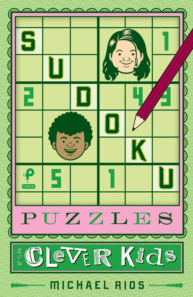 Sudoku Puzzles for Clever Kids (Volume 1) (Puzzlewright Junior Sudoku)