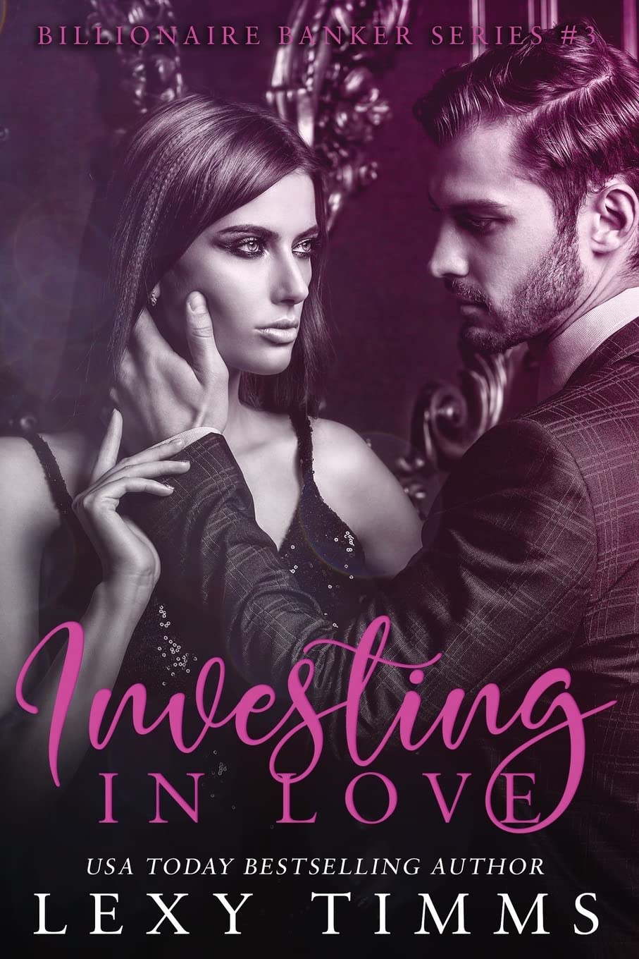 Investing in Love: Volume 3 (Billionaire Banker Series)