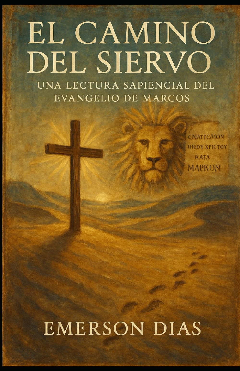 El Camino del Siervo: Una Lectura Sapiencial del Evangelio de Marcos