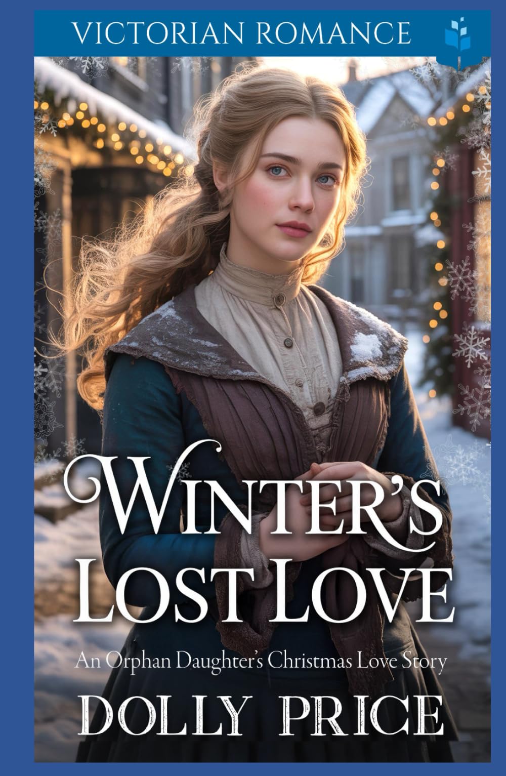 Winter’s Lost Love – An Orphan Daughter’s Christmas Love Story: Victorian Romance (A Victorian Christmas Saga Romance Collection)
