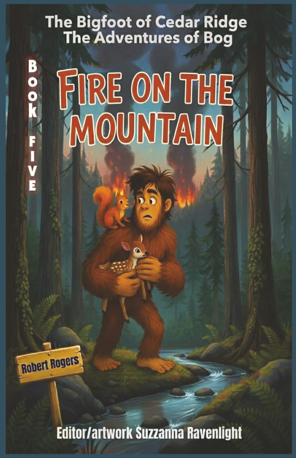 The Bigfoot of Cedar Ridge The Adventures of Bog: Fire On The Mountain