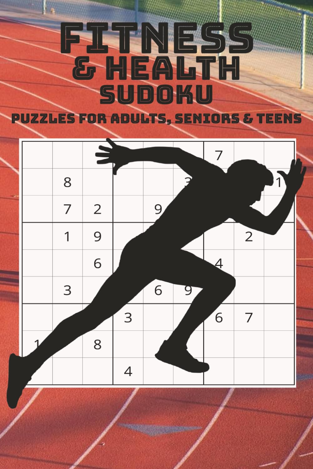 Fitness & Health Sudoku Puzzle Book: Sudoku Puzzles with Motivating Fitness Quotes | 6x9 inches, 110 pages | 50+ Puzzles ... Gift for Vacations, Holidays and Relaxation