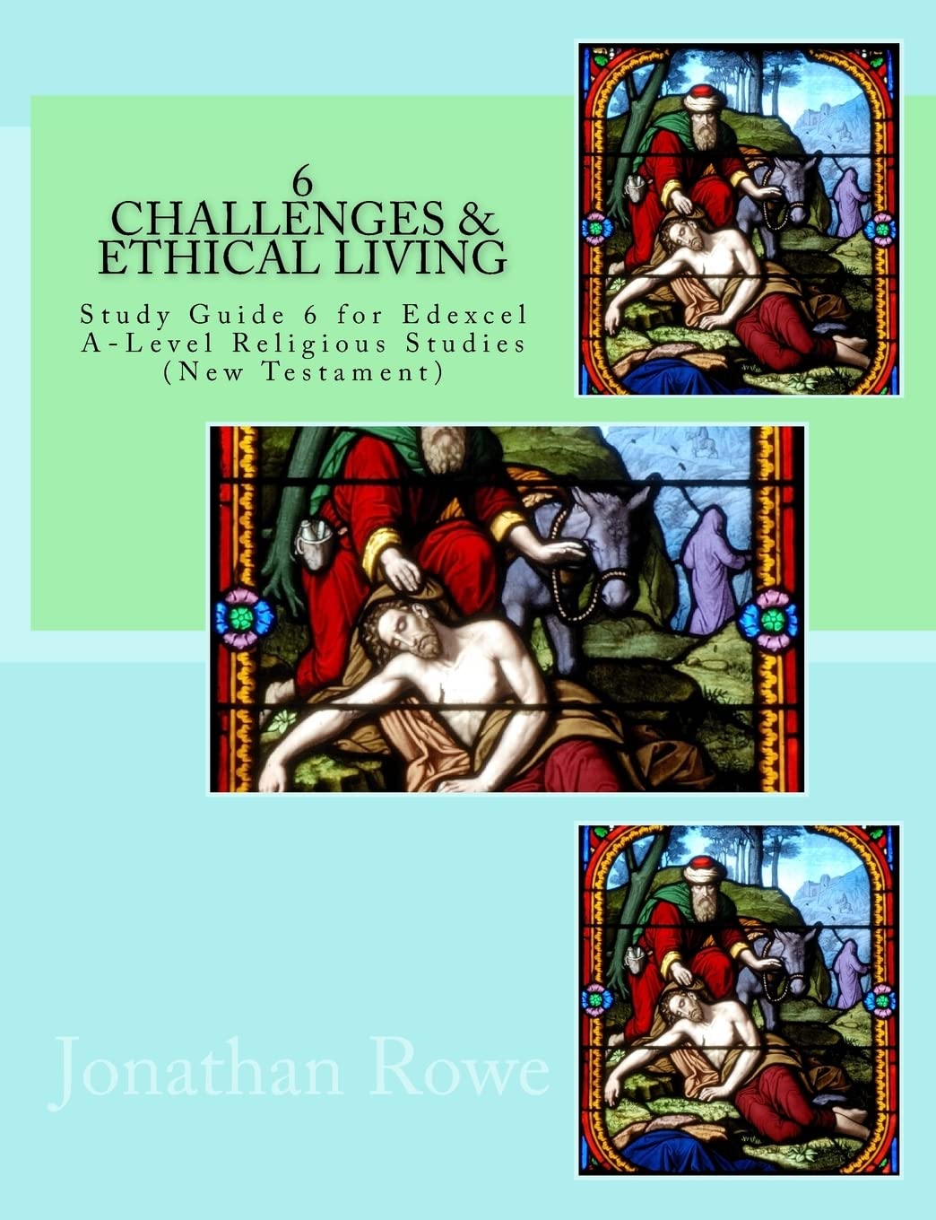 Challenges & Ethical Living: Study Guide for Edexcel A-Level Religious Studies (New Testament): Volume 6