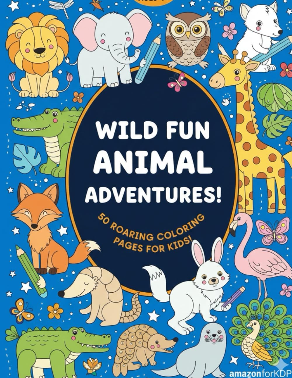 Amazing Animals Coloring Book for Kids.: 50 Fun and Adorable Animal Coloring Pages to Spark Creativity, Improve Focus, and Provide Hours of Screen-Free Fun.